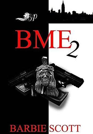 BME 2 by Barbie Scott, Barbie Scott