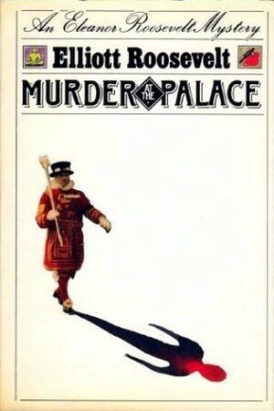 Murder at the Palace by Elliott Roosevelt