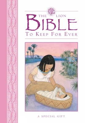 The Lion Bible to Keep for Ever: A Special Gift by Lois Rock