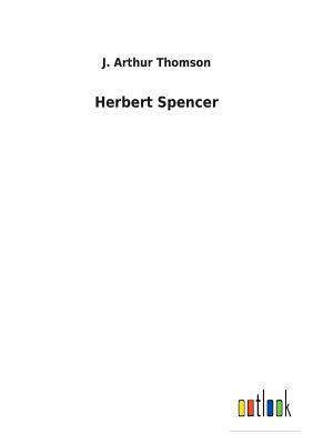 Herbert Spencer by J. Arthur Thomson