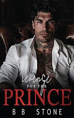 Revenge For The Prince: Off-Limits Protector Mafia Romance by B.B. Stone, B.B. Stone