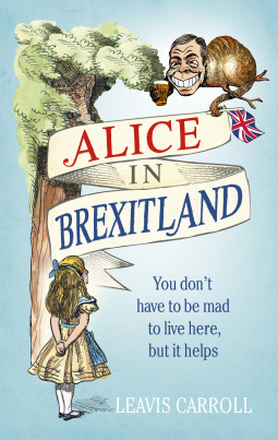 Alice in Brexitland by Leavis Carroll, Lucien Young