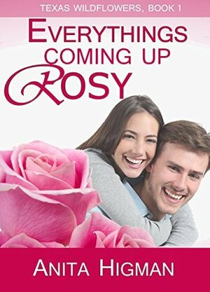 Everything's Coming Up Rosy by Anita Higman