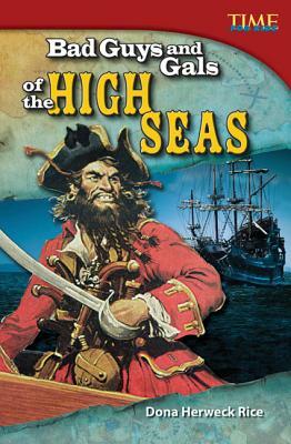 Bad Guys and Gals of the High Seas (Library Bound) by Dona Herweck Rice