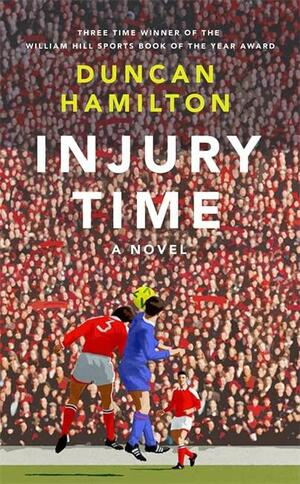 Injury Time by Duncan Hamilton