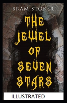 The Jewel of Seven Stars Illustrated by Bram Stoker