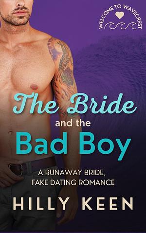 The Bride and the Bad Boy by Hilly Keen