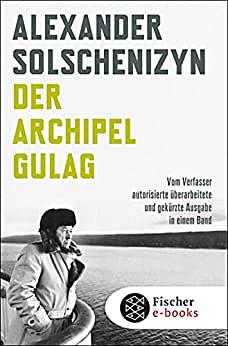 Der Archipel Gulag by Aleksandr Solzhenitsyn