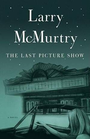 The Last Picture Show by Larry McMurtry