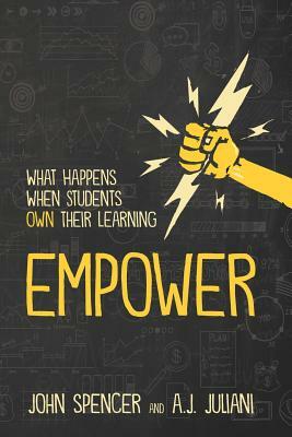 Empower by John Spencer, A. J. Juliani