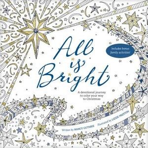 All Is Bright: A Devotional Journey to Color Your Way to Christmas by Nancy Guthrie