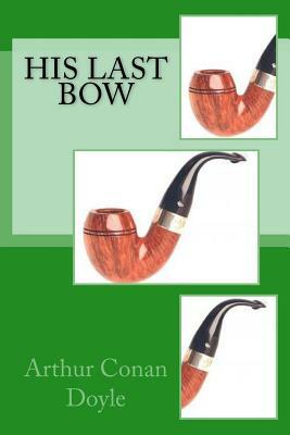 His Last Bow by Arthur Conan Doyle