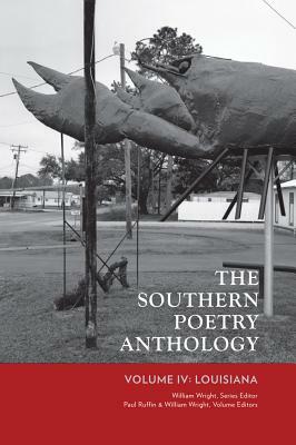 The Southern Poetry Anthology: Volume IV: Louisiana by William Wright