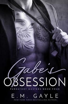 Gabe's Obsession by E.M. Gayle