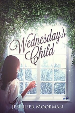 Wednesday's Child by Jennifer Moorman