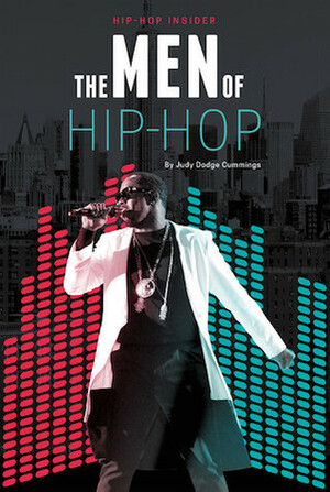 The Men of Hip-Hop by Judy Dodge Cummings