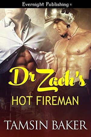 Dr. Zach's Hot Fireman by Tamsin Baker