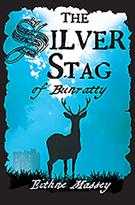 The Silver Stag of Bunratty by Eithne Massey