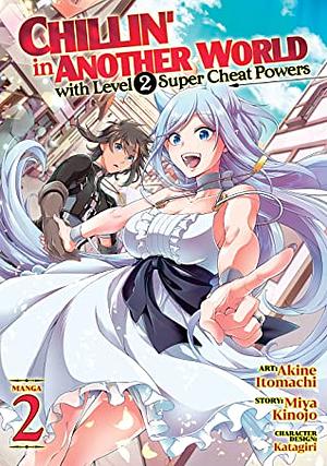 Chillin' in Another World with Level 2 Super Cheat Powers: Volume 2 by Miya Kinojo