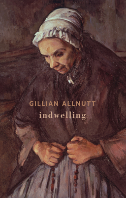 Indwelling by Gillian Allnutt
