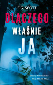 Dlaczego właśnie ja by E.G. Scott