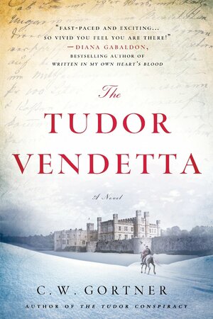 The Tudor Vendetta by C.W. Gortner