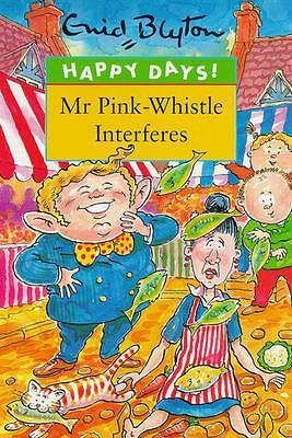 Mr Pink Whistle Interferes by Enid Blyton