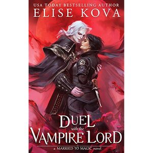 A Duel With The Vampire Lord by Elise Kova