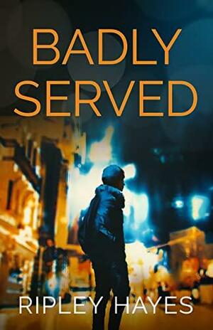 Badly Served (Teema Crowe Mystery book 1) by Ripley Hayes