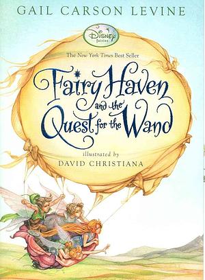 Fairy Haven and the Quest for the Wand by Gail Carson Levine