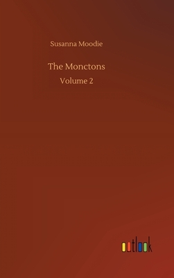 The Monctons: Volume 2 by Susanna Moodie