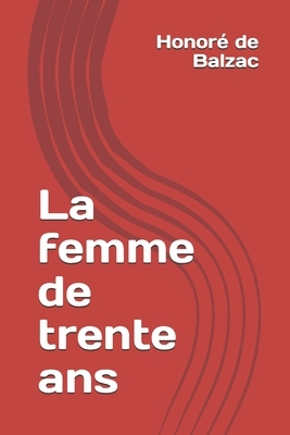 La femme de trente ans by Honoré de Balzac