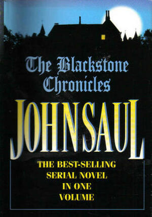 The Blackstone Chronicles by John Saul