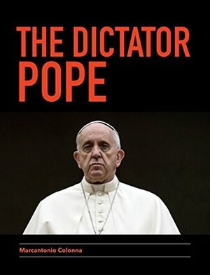 The Dictator Pope by H.J.A. Sire, Marcantonio Colonna