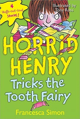 Horrid Henry Tricks the Tooth Fairy by Francesca Simon