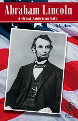 Abraham Lincoln: A Great American Life by L. L. Owens