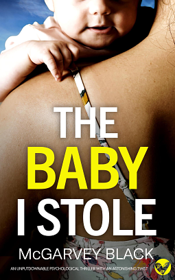 The Baby I Stole by McGarvey Black
