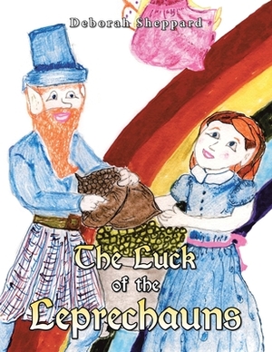 The Luck of the Leprechauns by Deborah Sheppard