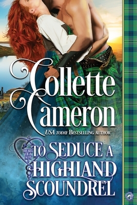 To Seduce a Highland Scoundrel by Collette Cameron