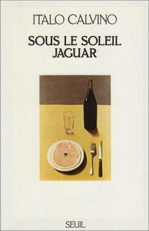 Sous le soleil jaguar by Italo Calvino