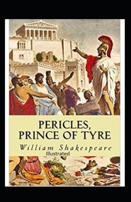 Pericles, Prince of Tyre Illustrated by William Shakespeare
