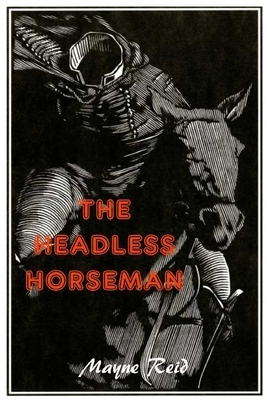 The Headless Horseman by Mayne Reid