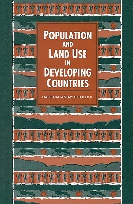 Population and Land Use in Developing Countries: Report of a Workshop by Commission on Behavioral and Social Scie, National Research Council, Division of Behavioral and Social Scienc