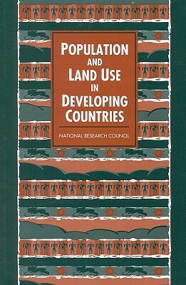 Population and Land Use in Developing Countries: Report of a Workshop by Commission on Behavioral and Social Scie, Division of Behavioral and Social Scienc, National Research Council