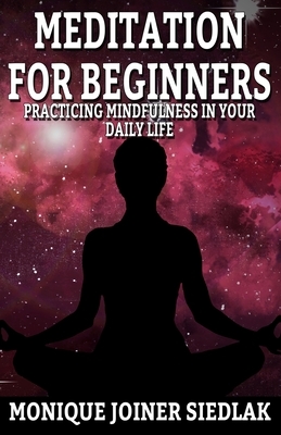 Meditation For Beginners by Monique Joiner Siedlak