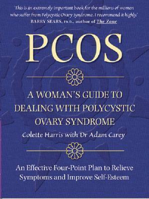 Pcos: A Woman's Guide to Dealing with Polycistic Ovary Syndrome by Colette Harris