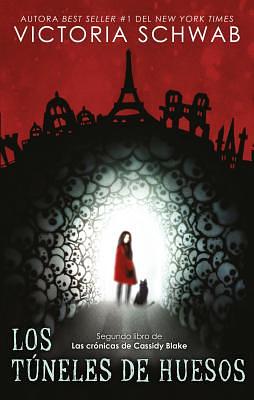 El Tunel de Huesos by V.E. Schwab