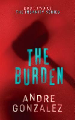 The Burden by Andre Gonzalez