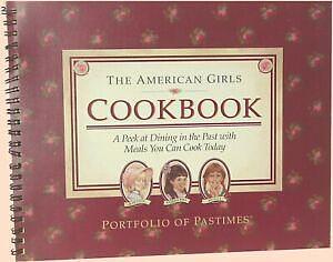 American Girls Cookbook: A Peek at Dining in the Past With Meals You Can Cook Today by American Girl, American Girl, Jeanne Thieme