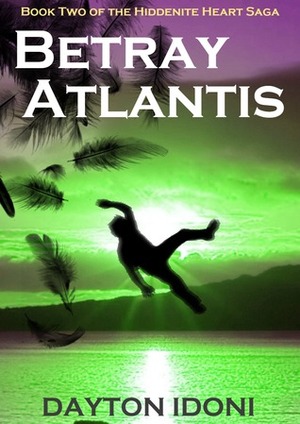 Betray Atlantis by Dayton Idoni